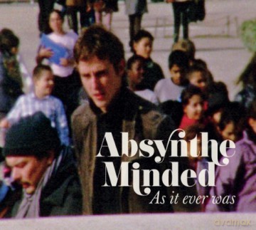 Absynthe Minded: As It Ever Was [CD]