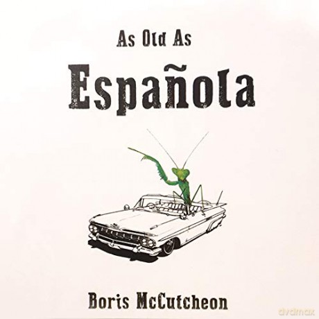 Boris Mccutcheon: As Old As Espanola [CD]