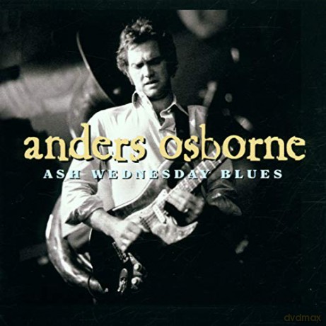 Anders Osborne: Ash Wednesday Blues [CD]