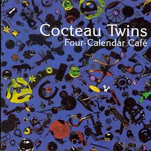 Cocteau Twins: Four Calendar Cafe [CD]