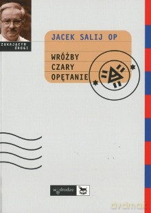 Wróżby, czary, opętanie - Jacek Salij OP [KSIĄŻKA]