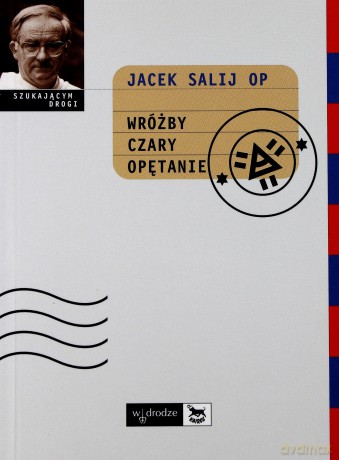 Wróżby, czary, opętanie - Jacek Salij OP [KSIĄŻKA]