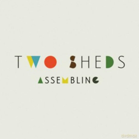 Two Sheds: Assembling [CD]