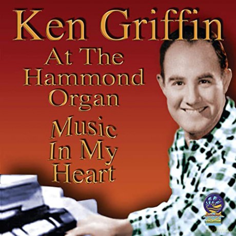 Ken Griffin: At The Hammond Organ - Music In My Heart [CD]