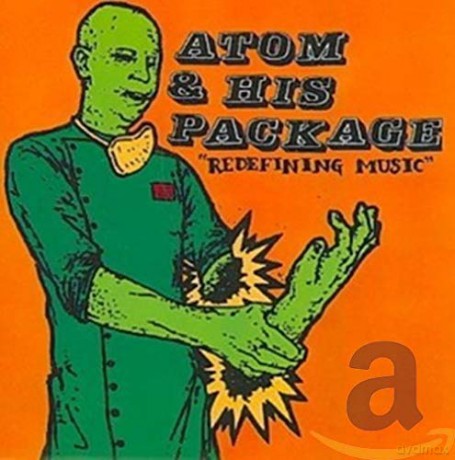 Atom And His Package-Redefining Music [CD]