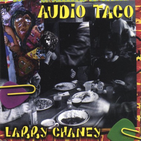 Larry Chaney: Audio Taco [CD]
