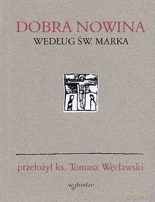 Dobra Nowina według świętego Marka [KSIĄŻKA]