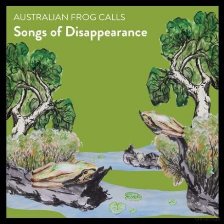 Songs Of Disappearance: Australian Frog Calls [CD]