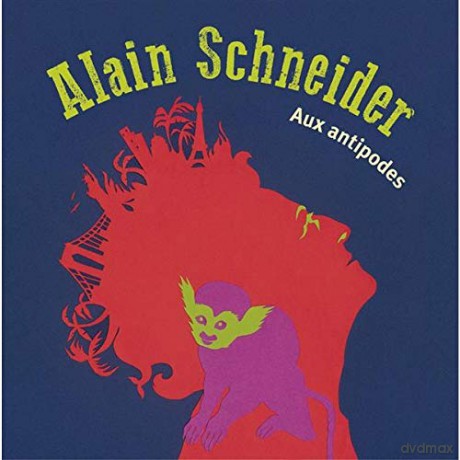 Alan Schneider: Aux Antipodes [CD]