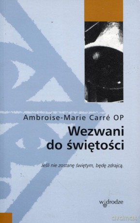 Wezwani do świętości - Ambroise-Marie Carré OP [KSIĄŻKA]