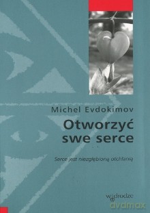 Otworzyć swe serce - Michel Evdokimov [KSIĄŻKA]