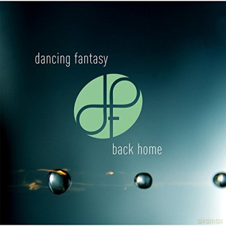 Dancing Fantasy: Back Home [CD]