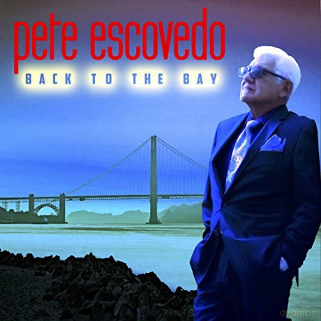 Pete Escovedo: Back To The Bay [CD]