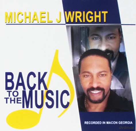 Michael J Wright: Back To The Music [CD]