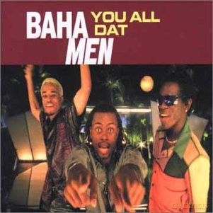 Baha Men-You All Dat [CD]