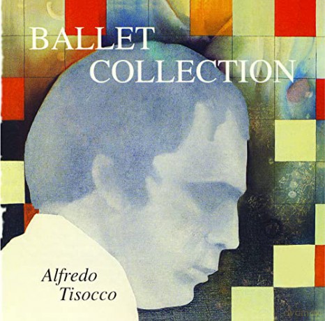 Alfredo Tisocco: Ballet Collection [CD]