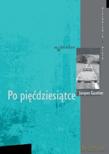 Po pięćdziesiątce - Jacques Gauthier [KSIĄŻKA]