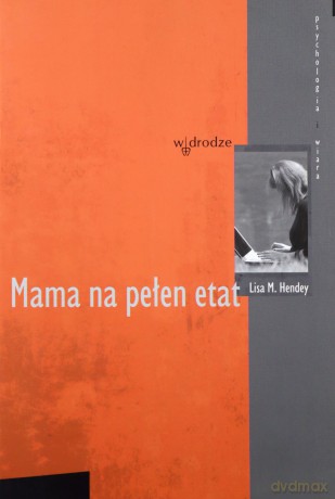 Mama na pełen etat - Lisa M. Hendey [KSIĄŻKA]