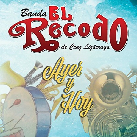 Banda El Recodo De Cruz Lizarraga-Ayer Y Hoy [CD]