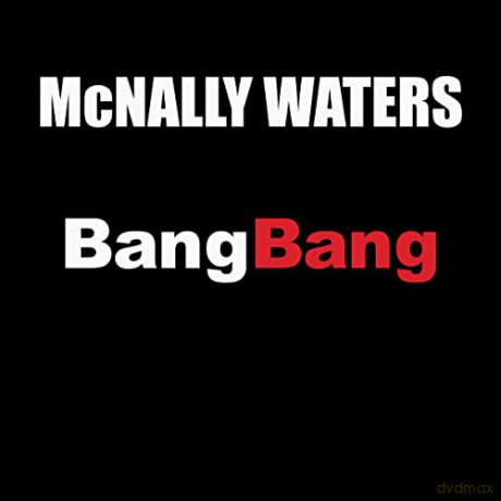 Mcnally Waters: Bang Bang [CD]