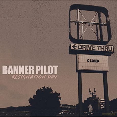 Banner Pilot: Banner Pilot-Resignation Day [CD]
