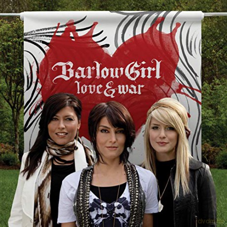 Barlowgirl: Barlowgirl - Love And War [CD]