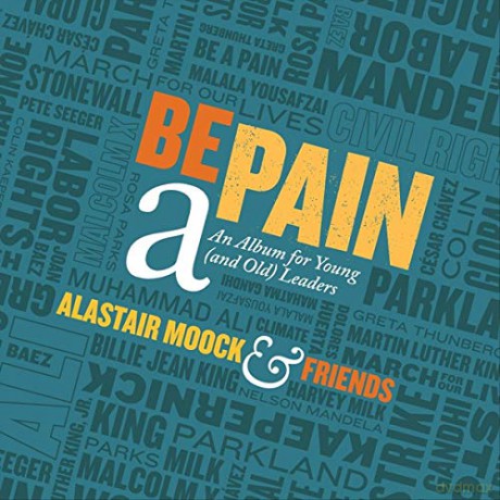 Alastair Moock: Be a Pain - An Album for Young (and Old) Leaders [CD]