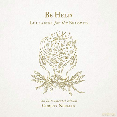 Christy Nockels: Be Held: Lullabies For The Beloved (Instrumental) [CD]
