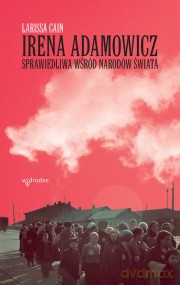 Irena Adamowicz. Sprawiedliwa wśród Narodów Świata - Larissa Cain [KSIĄŻKA]