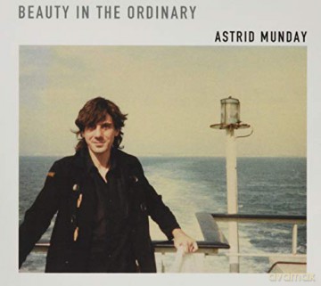 Astrid Munday: Beauty In The Ordinary [CD]