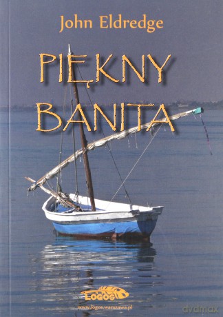 Piękny Banita - John Eldredge [KSIĄŻKA]