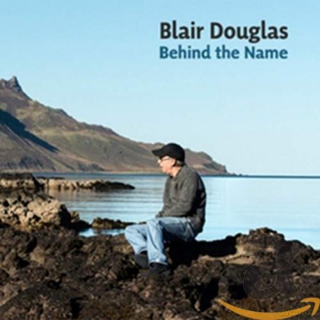 Blair Douglas: Behind The Name [CD]