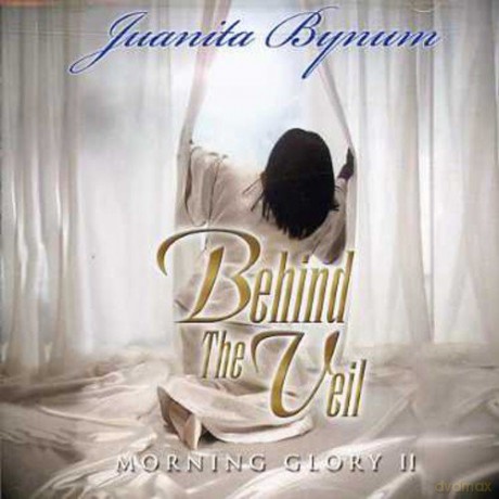 Juanita Bynum: Behind The Veil: Morning Glory 2 [CD]