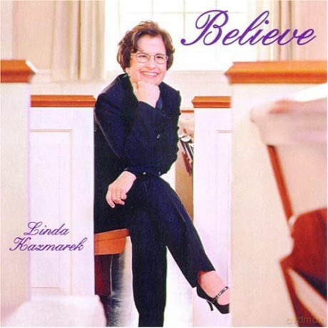 Linda Kazmarek: Believe [CD]