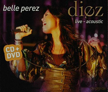 Belle Perez: Belle Perez - Diez Live-Acoustic [2CD]