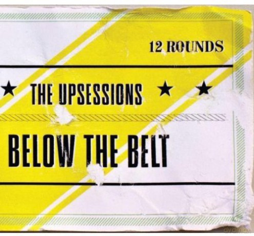 The Upsessions: Below The Belt [CD]
