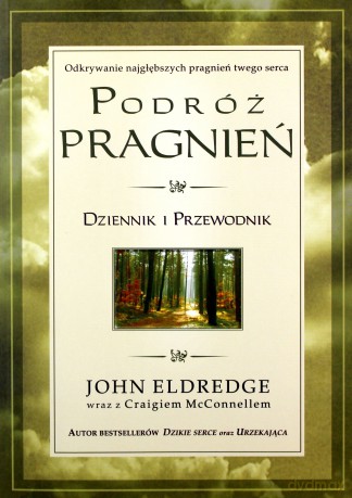Podróż pragnień. Dziennik i przewodnik - John Eldredge [KSIĄŻKA]
