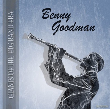 Benny Goodman-Giants Of The Big Band Area [CD]