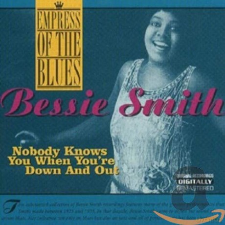 Bessie Smith-Nobody Knows You When You'Re Down [CD]