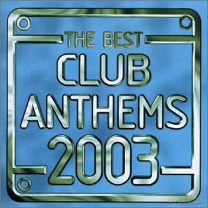 Best Club Anthems 2003 [2CD]