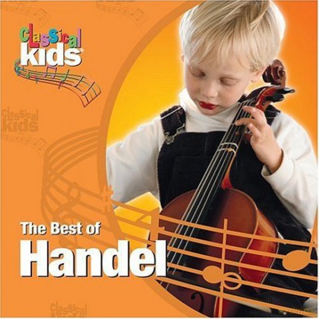 Handel: Best Of Classical Kids: George Frederic Handel [CD]
