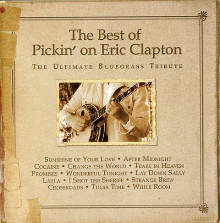 Eric Clapton: Best Of Pickin On Eric Clapton: Ultimate Bluegrass [CD]