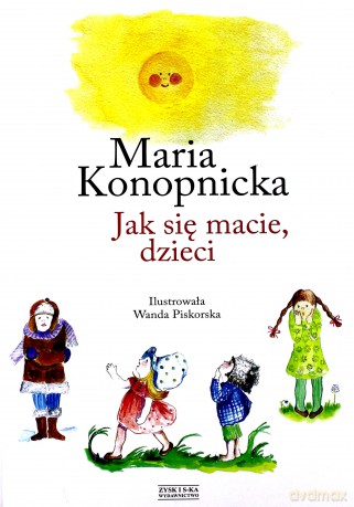 Jak się macie, dzieci - Maria Konopnicka [KSIĄŻKA]