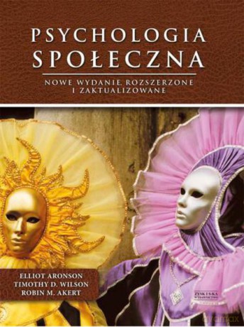 Psychologia Spoleczna (wydanie rozszerzone i zaktualizowane) - Elliot Aronson [KSIĄŻKA]