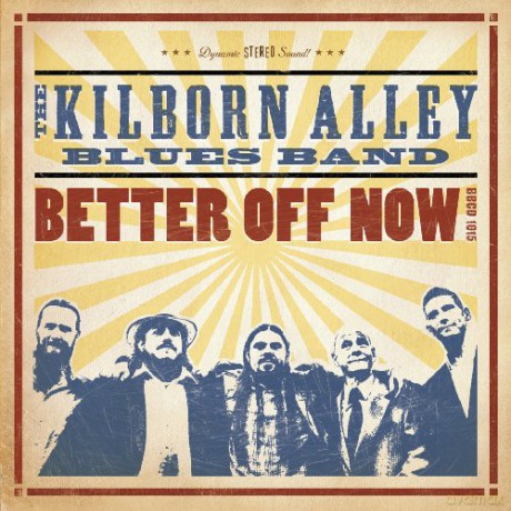 Kilborn Alley Blues Band: Better Off Now [CD]