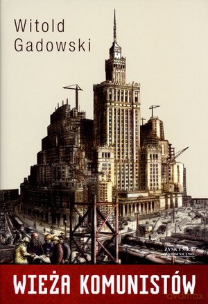 Wieża komunistów (t) - Witold Gadowski [KSIĄŻKA]