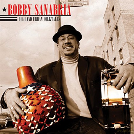 Bobby Sanabria: Big Band Urban Folk Tales [CD]