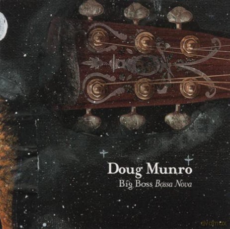 Doug Munro: Big Boss Bossa Nova [CD]