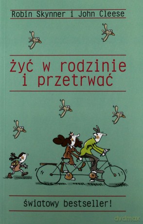 Żyć w rodzinie i przetrwać - Robin Skynner, John Cleese [KSIĄŻKA]