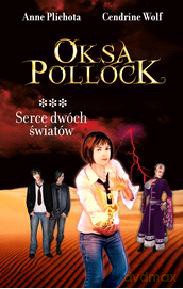 Oksa Pollock. Serce dwóch światów - Anne Plichota, Cenderine Wolf [KSIĄŻKA]